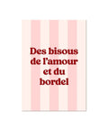 Affiche en plexiglas format A5 "Des bisous, de l'amour et du bordel" sur fond blanc